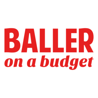 Baller On A Budget Decal (Red)